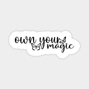 own your magic, gift for her butterfly  gift self love, empowerment Magnet