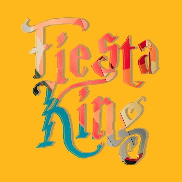 Fiesta King by afternoontees