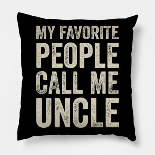 Uncle Gift - My Favorite People Call Me Uncle Pillow