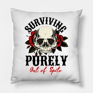 Surviving purely out of spite Pillow