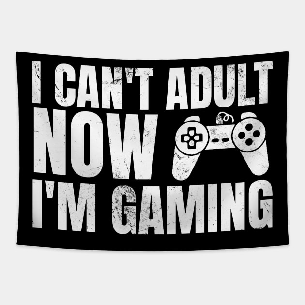 I Can’t Adult Now I’m Gaming Tapestry by KamineTiyas