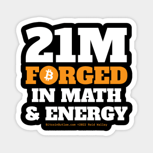 21M Bitcoin Forged In Math & Energy Magnet