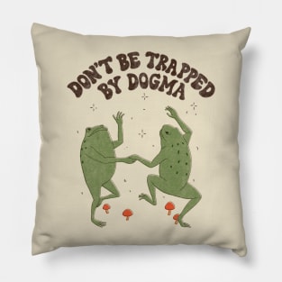 Don't Be Trapped By Dogma Pillow