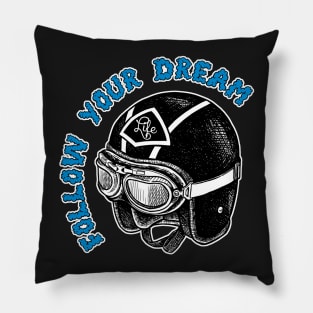 FOLLOW YOUR DREAM Pillow