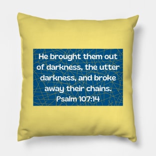 Bible Verse Psalm 107:14 Pillow