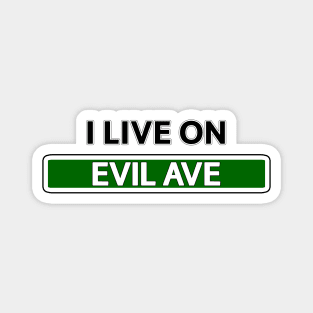 I live on Evil Ave Magnet