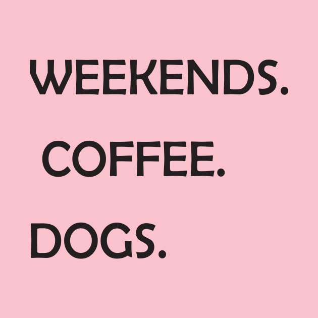 WEEKENDS. COFFEE. DOGS.  Dog Mom Shirt  Dog Mom  Dog Lover Shirt  Dog Person Shirt  Dog Lover  Dog Shirts for Women by wiixyou