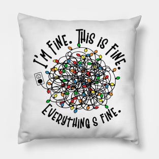 I am Fine. This Is Fine. Everything Is Fine, Christmas Shirt Pillow