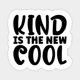 Kind Is The New Cool Magnet