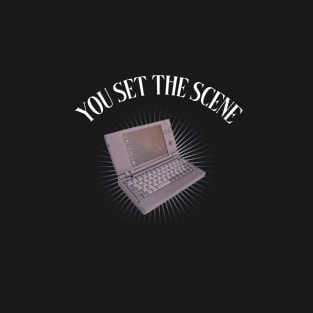 you set the scene T-Shirt