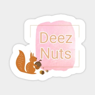 Deez nuts Magnet