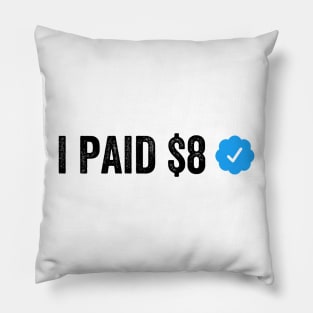 I PAID $8 Dollars FOR THIS Funny Sarcastic Blue Badge Parody Gift Pillow