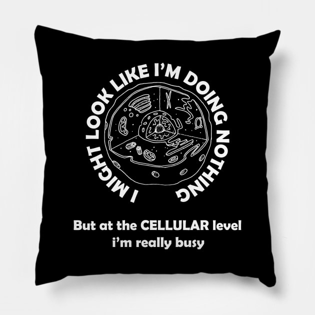 I Might Look Like I'm Doing Nothing.... Pillow by Geektopia