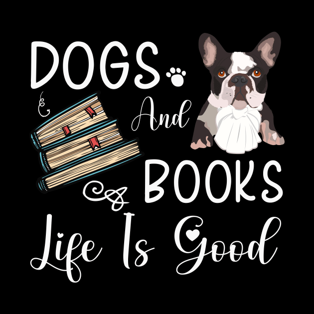 Dogs And Books Life Is Good, Funny Dogs and Books ,dogs lovers by elhlaouistore