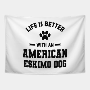 American Eskimo dog - Life is better with an american eskimo dog Tapestry