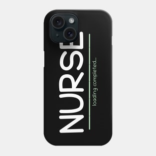 Graduation Shirt - Nurse Loading Completed Phone Case