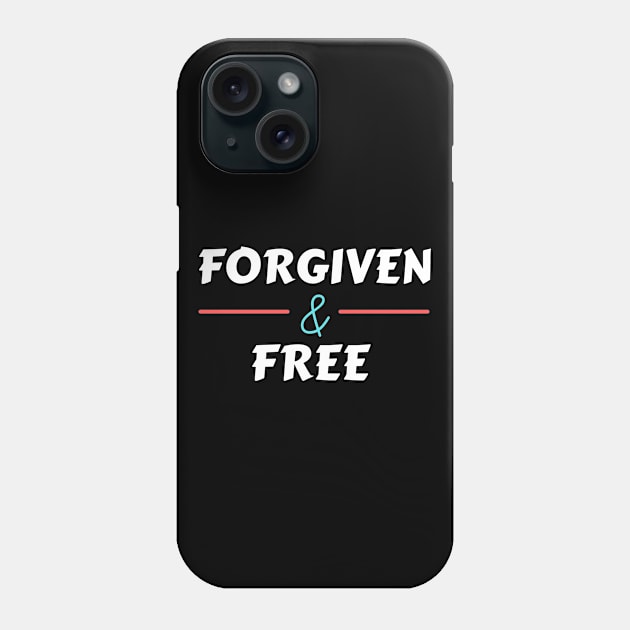 Forgiven And Free | Christian Phone Case by All Things Gospel