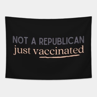 not a republican just vaccinated Tapestry