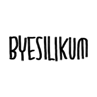 Byesilikum, lustig Tschüss T-Shirt