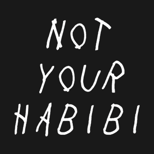 not your habibi T-Shirt