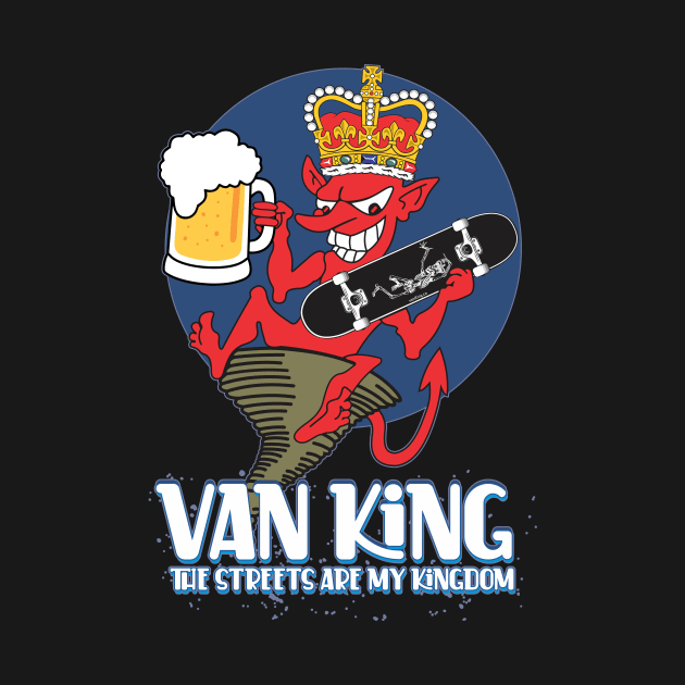 van King - King Devil Sk8 and Draft beer - The Streets are My Kingdom by vanKing