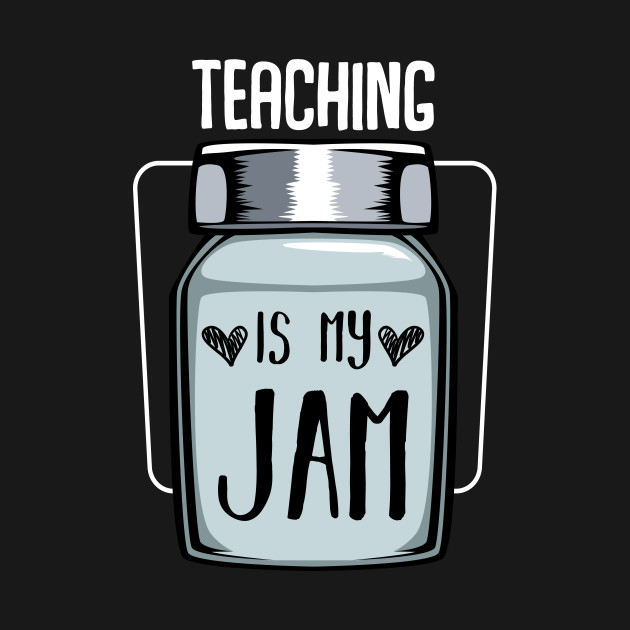 Disover Teaching Is My Jam Educators Study School - Educators Teachers - T-Shirt