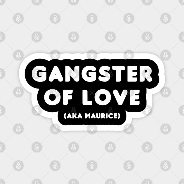 Gangster of Love! Magnet by HellraiserDesigns