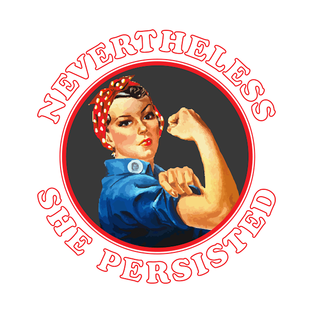 Nevertheless She Persisted, Resistance Tee, Anti-Trump by ecam11