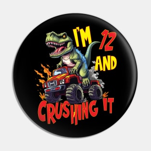 I'm 12 and Crushing It 12yr 12th Twelve Birthday Monster Truck T-Rex Dinosaur Boy Girl 12 Years Old Pin