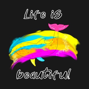 Life Is Beautiful T-Shirt