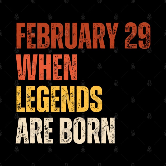 February 29 When Legends Are Born - Celebrating the Birthdays of Legends in this Cool Leap Year. by weirdboy