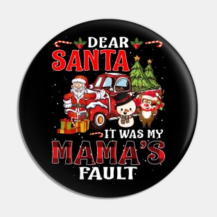 Dear Santa It Was My Mama Fault Christmas Funny Chirtmas Gift Pin