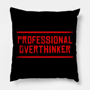 Professional Overthinker Pillow