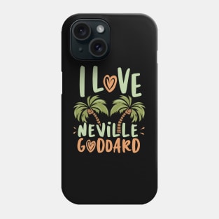 I love Neville Goddard Phone Case