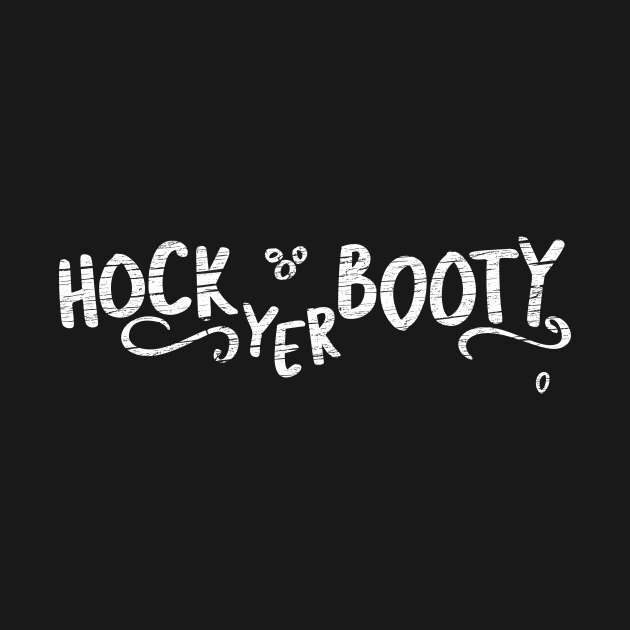 Hock Yer Booty by GoAwayGreen