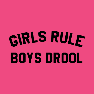 Girls Rule Boys Drool T-Shirt