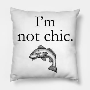 I'm not chic funny design Pillow