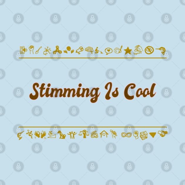 Stimming Is Cool by LondonAutisticsStandingTogether