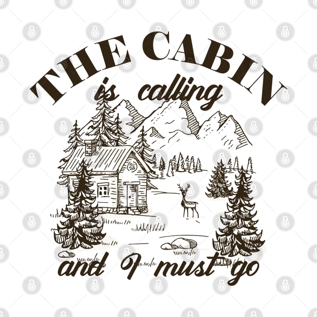 Camping - The cabin is calling I must go by KC Happy Shop