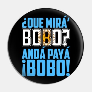 Qué Miras Bobo Meme Funny - Qué Miras Bobo Argentina Flag Pin