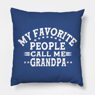 my favorite people call me grandpa2 Pillow