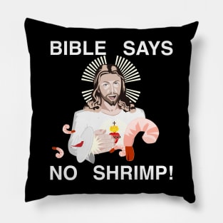 Jesus Hates Shrimp (White Text) Pillow