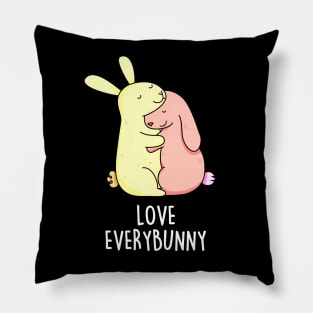 Love Every Bunny Cute Bunny Pun Pillow