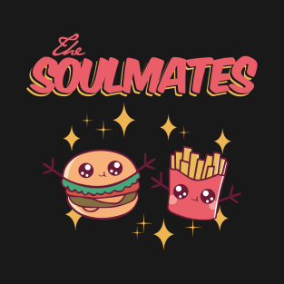 A burger and french fries are two soul mates T-Shirt