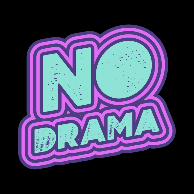 No Drama by Tip Top Tee's