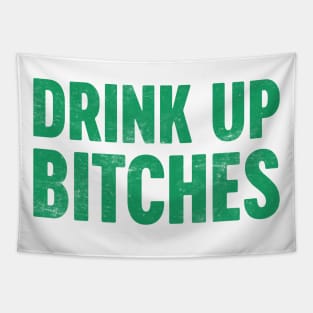 Drink Up Bitches St. Patrick's Day Tapestry