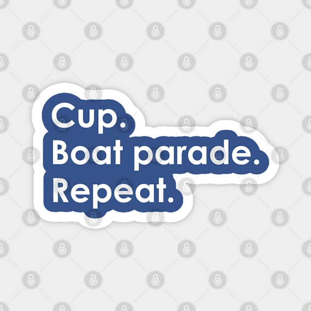 Cup boat parade repeat Magnet by TheAwesome