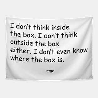 I don't think inside the box... Tapestry