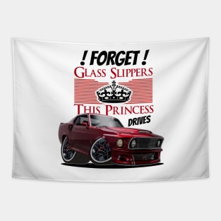 Forget Glass Slippers This Princess Drives a Mustang ! Tapestry