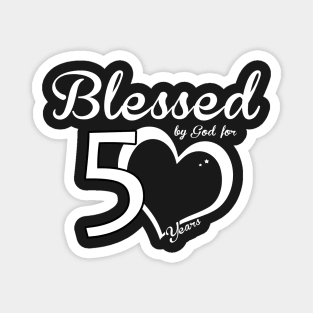 Blessed by god for 50 years Magnet